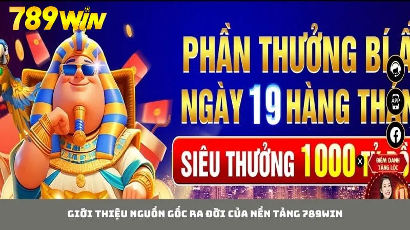 Tìm hiểu nguồn gốc ra đời nền tảng trực tuyến 789WIN