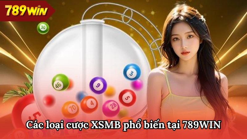 Các loại cược XSMB nổi bật tại sảnh VR 789WIN