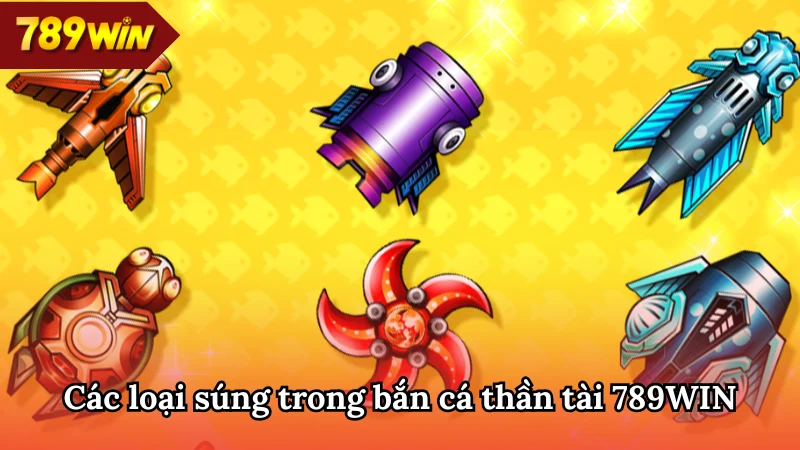 Các loại súng phổ biến trong bắn cá thần tài 789WIN