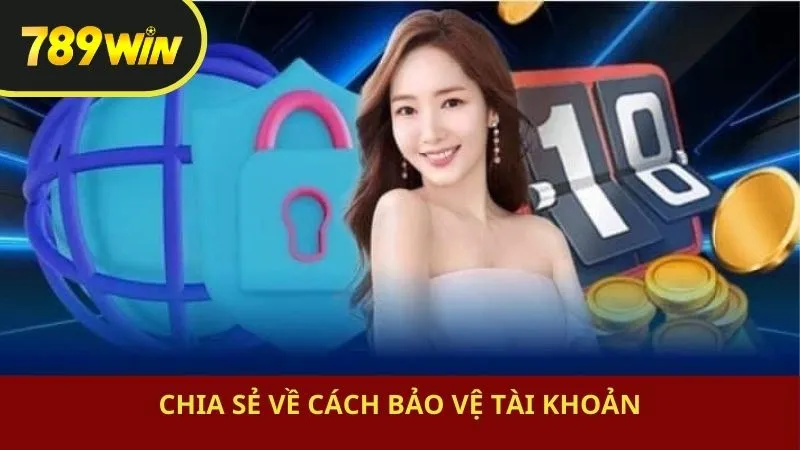 Chia sẻ về cách bảo vệ tài khoản