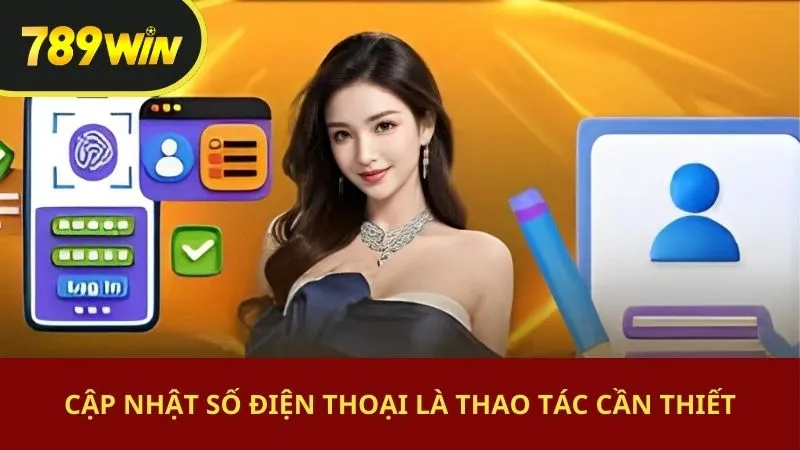 Cập nhật số điện thoại là thao tác cần thiết