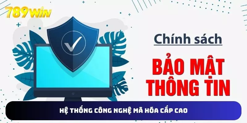Công nghệ mã hóa cấp cao, đạt tiêu chuẩn