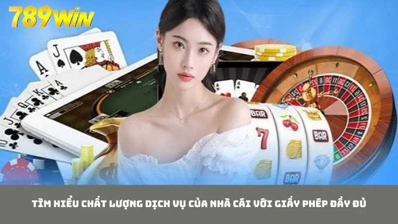 Chất lượng dịch vụ là tiêu chí thể hiện với nhà cái có giấy phép hoạt động