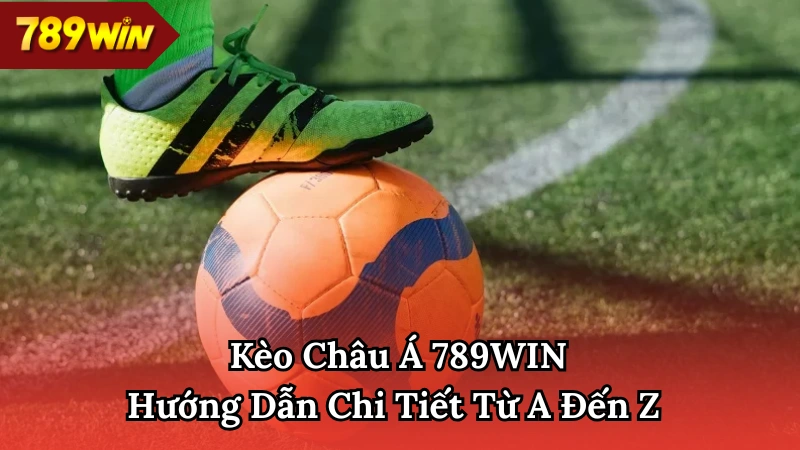 Kèo Châu Á 789WIN
