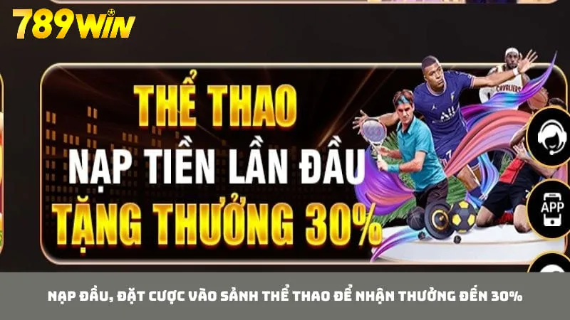 Nạp đầu và cá cược thể thao để nhận khuyến mãi đến 30%