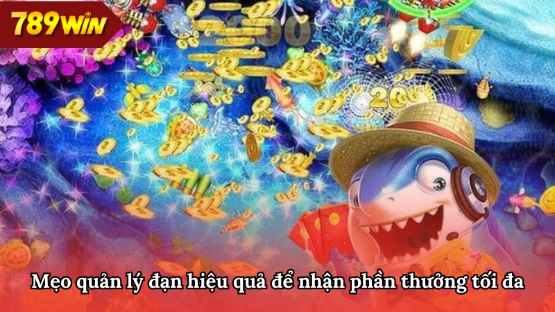 Hướng dẫn cách quản lý đạn khi chơi game bắn cá