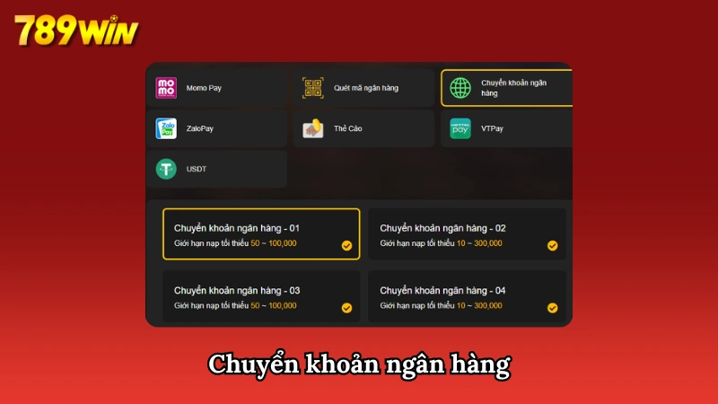 Chuyển khoản ngân hàng nạp tiền 789WIN nhanh chóng, dễ dàng cho người chơi